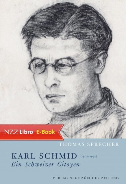 Thomas Sprecher - Karl Schmid (1907–1974) – ein Schweizer Citoyen, E-bok
