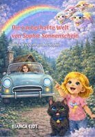 Bianca Eidt - Die zauberhafte Welt von Sophie Sonnenschein, Inbunden