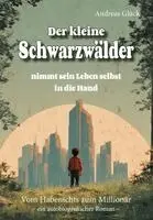 Andreas Glück - Der kleine Schwarzwälder nimmt sein Leben selbst in die Hand, Häftad. Tillgänglighet: Lägg i varukorg