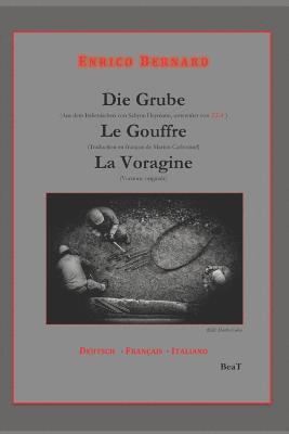 Die Grube - Le Gouffre - La Voragine: Deutsch - Français - Italiano, Häftad