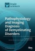 Pathophysiology and Imaging Diagnosis of Demyelinating Disorders