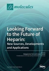 Looking Forward to the Future of Heparin