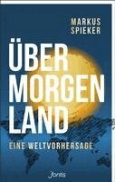 Markus Spieker - Übermorgenland, Häftad