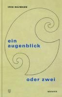 Iren Baumann - Ein Augenblick oder zwei, Inbunden