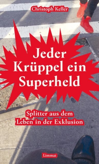 Christoph Keller - Jeder Krüppel ein Superheld, E-bok