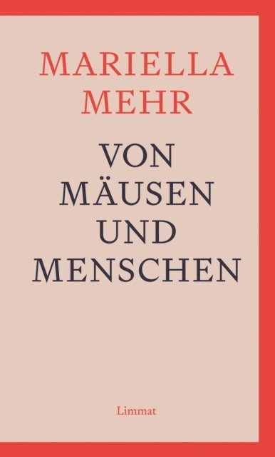 Mariella Mehr - Von Mäusen und Menschen, E-bok