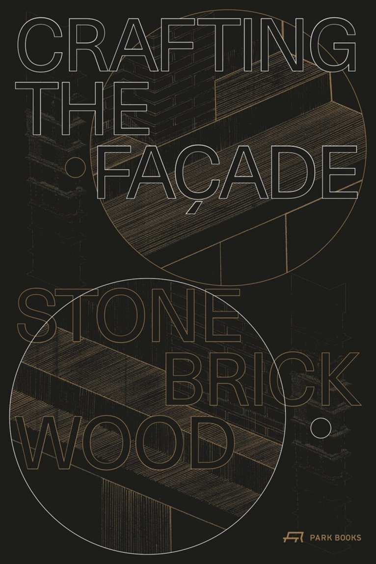 Urs Meister, Carmen Rist-Stadelmann, Machiel Spaan - Crafting the Facade, Inbunden