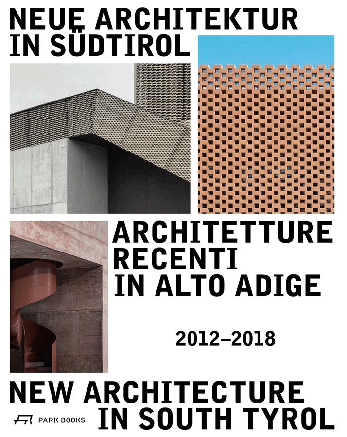 Merano Arte, Südtiroler Künstlerbund, Fondazione Architettura Alto Adige - New Architecture in South Tyrol 2012-2018, Häftad