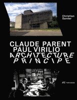 Christian Sander - Claude Parent, Paul Virilio - Architecture Principe, Häftad