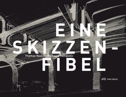 Thomas Hasler, Michaela Tomaselli - Eine Skizzenfibel, Inbunden. Tillgänglighet: Lägg i varukorg