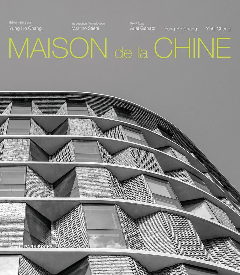 Yung Ho Chang - Maison de la Chine, Häftad