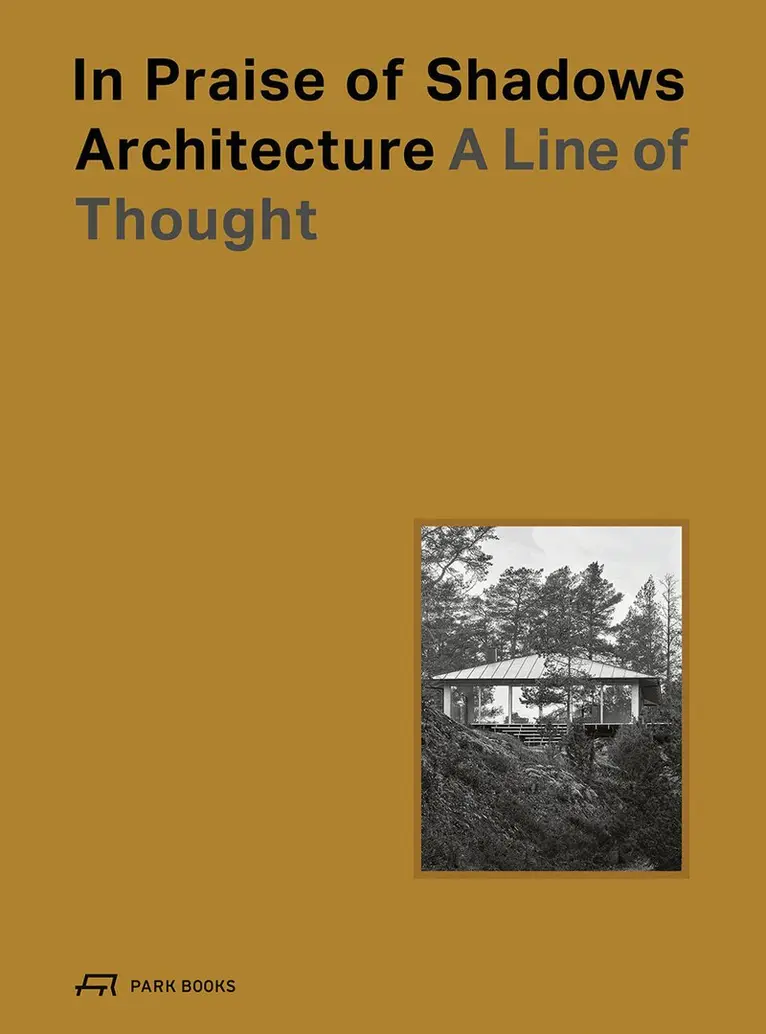 Fredric Benesch, Katarina Lundeberg - In Praise of Shadows Architecture, Inbunden. Tillgänglighet: Lägg i varukorg