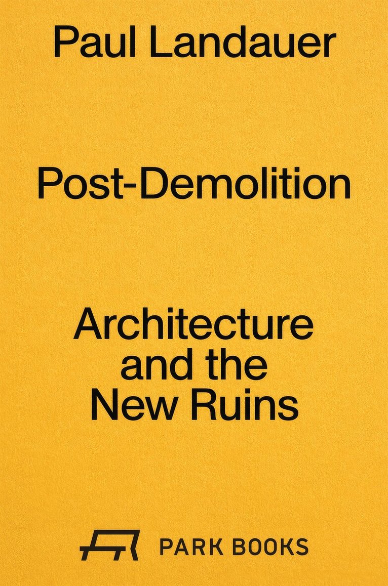 Paul Landauer - Post-Demolition, Häftad