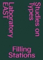 EPFL Lausanne Laboratory EAST - Filling Stations - Studies on Types, Häftad