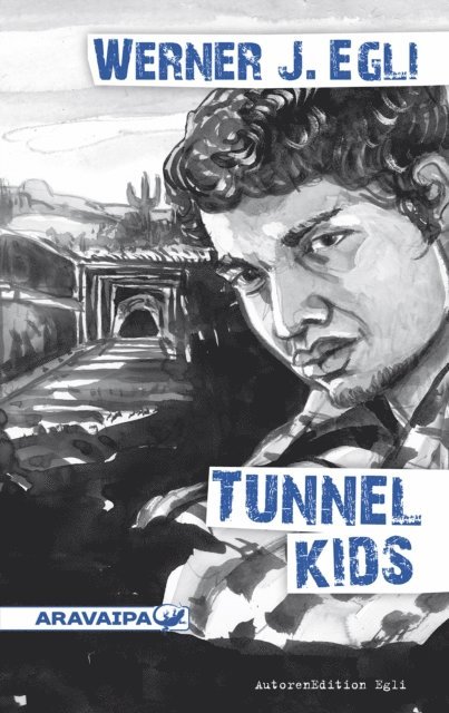 Werner J. Egli - Tunnel Kids, E-bok