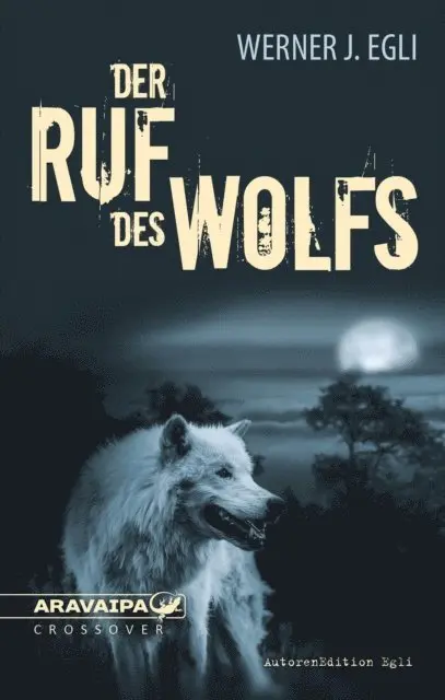 Wener J. Egli - Der Ruf des Wolfs, E-bok. Tillgänglighet: Lägg i varukorg