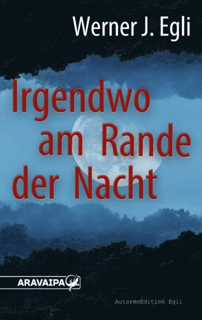 Werner J. Egli - Irgendwo am Rande der Nacht, E-bok