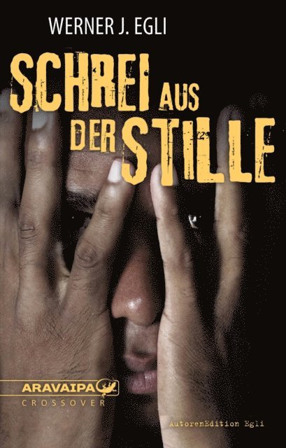 Werner J. Egli - Schrei aus der Stille, E-bok
