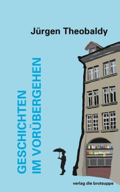 Jurgen Theobaldy - Geschichten im Vorübergehen, E-bok