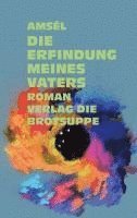 Amsél o. A. - Die Erfindung meines Vaters, Inbunden