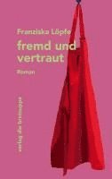Franziska Löpfe - fremd und vertraut, Inbunden. Tillgänglighet: Lägg i varukorg