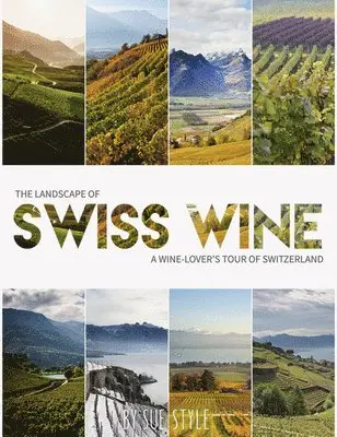 Sue Style - Landscape Of Swiss Wine, Häftad. Tillgänglighet: Tillfälligt slut