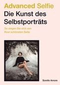 Advanced Selfie - Die Kunst des Selbstportr�ts