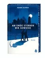 Adam Silvera - Am Ende sterben wir sowieso (Todesboten #2), Inbunden. Tillgänglighet: Lägg i varukorg