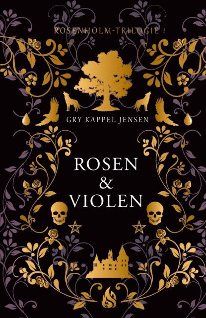 Gry Kappel Jensen - Rosen & Violen - Rosenholm-Trilogie (#1), E-bok
