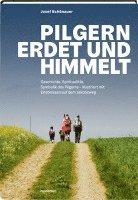 Josef Schönauer - Pilgern erdet und himmelt, Inbunden