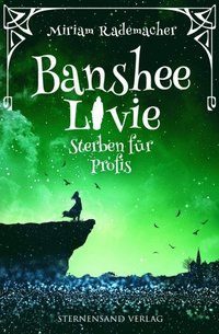 Banshee Livie (Band 3): Sterben fÃ¼r Profis