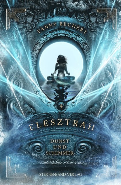 Fanny Bechert - Elesztrah (Band 4): Dunst und Schimmer, E-bok