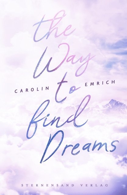 Carolin Emrich - The way to find dreams: Sina & Aaron, E-bok