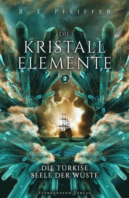 B. E. Pfeiffer - Die Kristallelemente (Band 2): Die türkise Seele der Wüste, E-bok