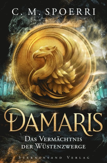 C. M. Spoerri - Damaris (Band 3): Das Vermächtnis der Wüstenzwerge, E-bok