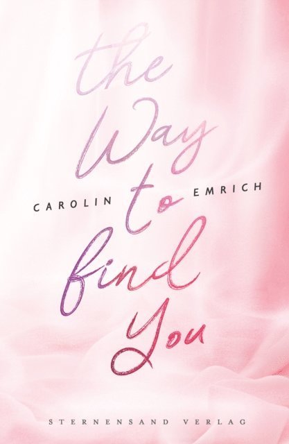 Carolin Emrich - The way to find you: Lena & Jonas, E-bok