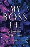 Jasmin Romana Welsch - My Boss (Band 1): The Villain & Maverick, Häftad