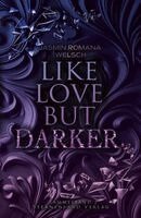 Jasmin Romana Welsch - Like Love But Darker (Sammelband 2), Häftad