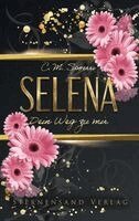C. M. Spoerri - Dein Weg zu mir: Selena, Häftad