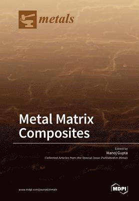Metal Matrix Composites, Häftad