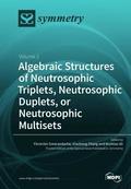 Algebraic Structures of Neutrosophic Triplets, Neutrosophic Duplets, or Neutrosophic Multisets