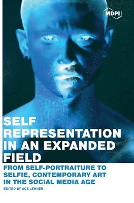 Ace Lehner - Self Representation in an Expanded Field, Inbunden. Tillgänglighet: Lägg i varukorg
