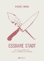 Maurice Maggi - Essbare Stadt, Inbunden