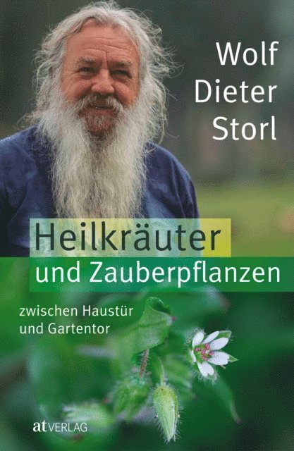 Wolf-Dieter Storl - Heilkräuter und Zauberpflanzen zwischen Haustür und Gartentor - eBook, E-bok