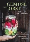 Gemse und Obst einfach fermentieren