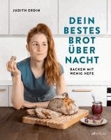 Judith Erdin - Dein bestes Brot über Nacht, Inbunden
