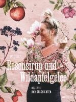 My Feldt - Rosensirup und Wildapfelgelee, Inbunden