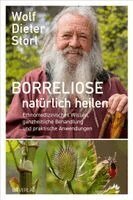 Wolf-Dieter Storl - Borreliose natürlich heilen, Inbunden