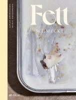 Lukas Grossmann - Fett schmeckt, Inbunden