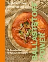 Hugh Fearnley-Whittingstall - Ballaststoff-Power, Inbunden
